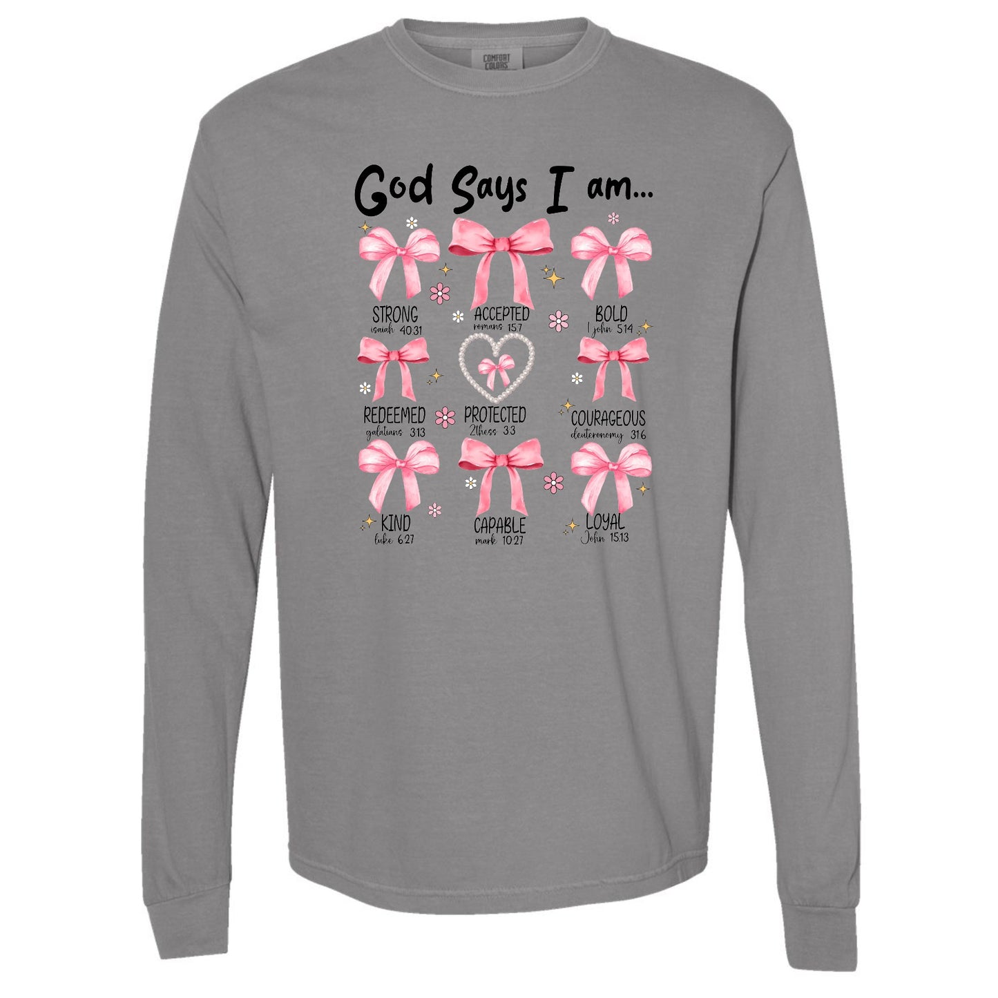 God Says I Am Long Sleeve Tee