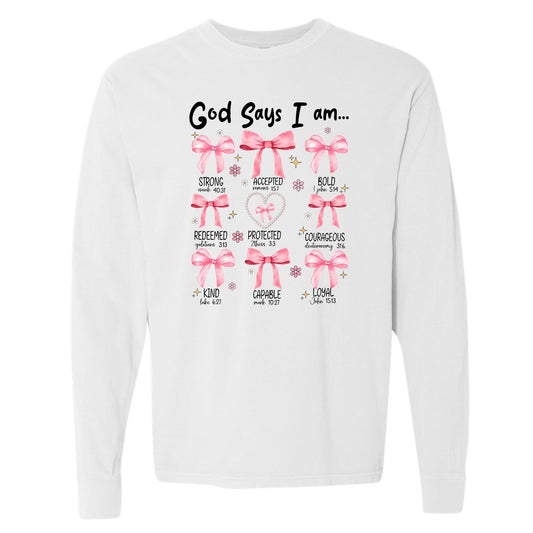 God Says I Am Long Sleeve Tee