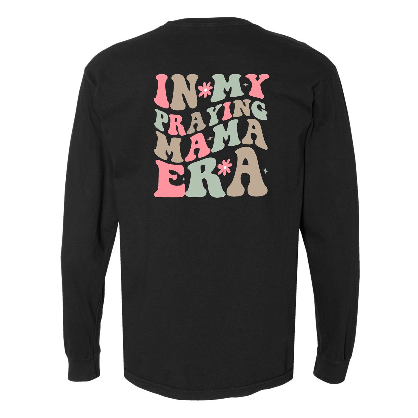 In My Praying Mama Era Long Sleeve (Front & Back)