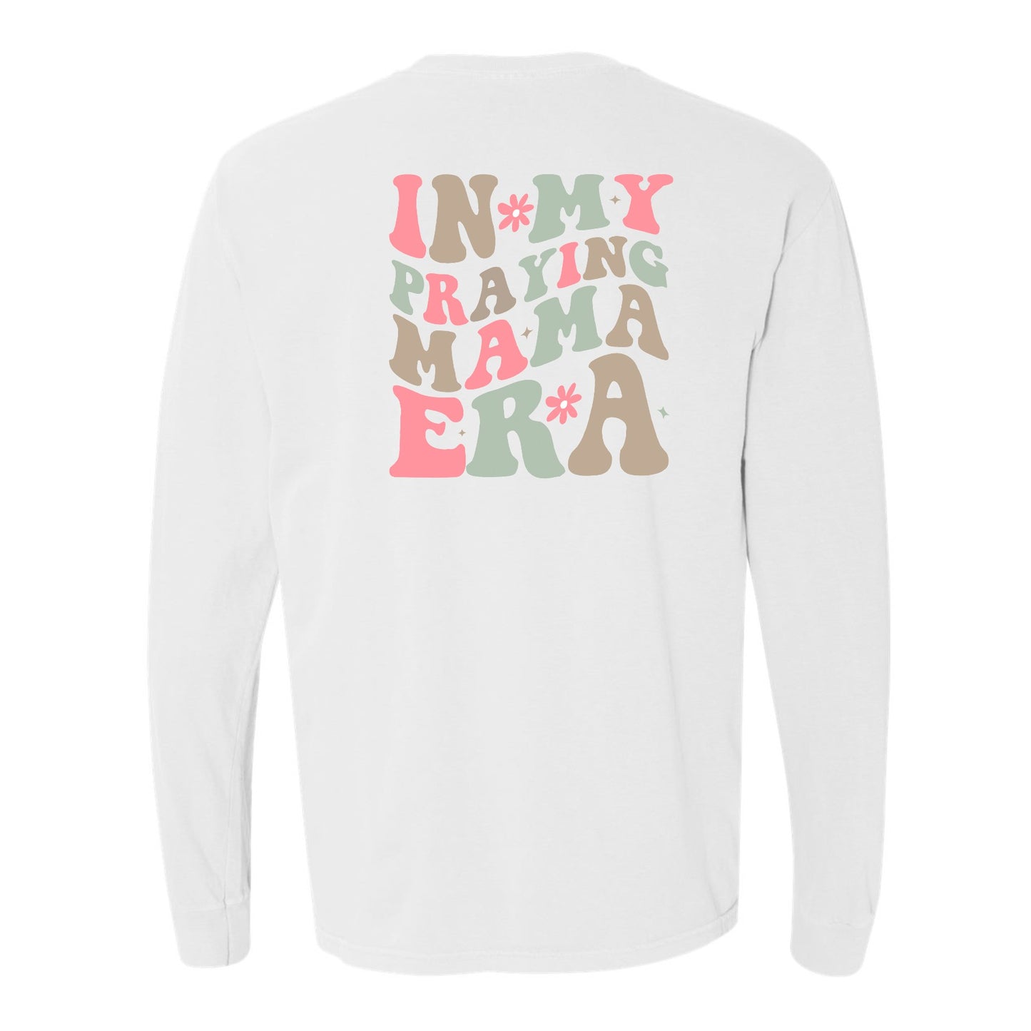 In My Praying Mama Era Long Sleeve (Front & Back)