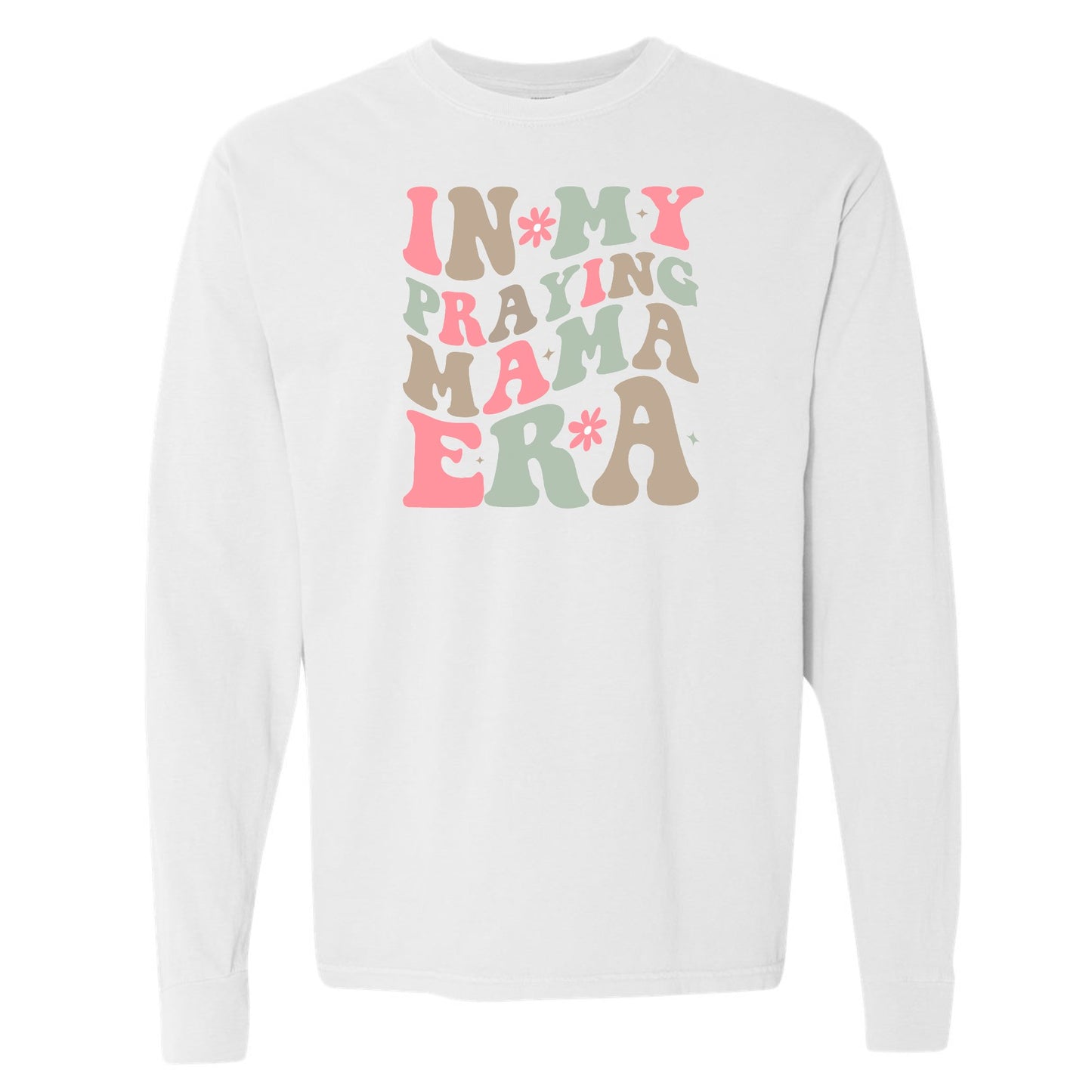 In My Praying Mama Era Long Sleeve Tee