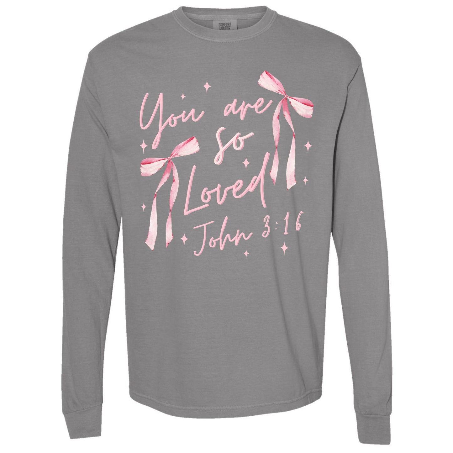 You Are So Loved (John 3:16) Long Sleeve Tee