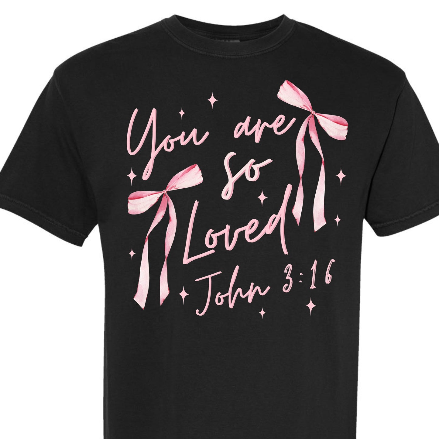 You Are So Loved (John 3:16) Tee