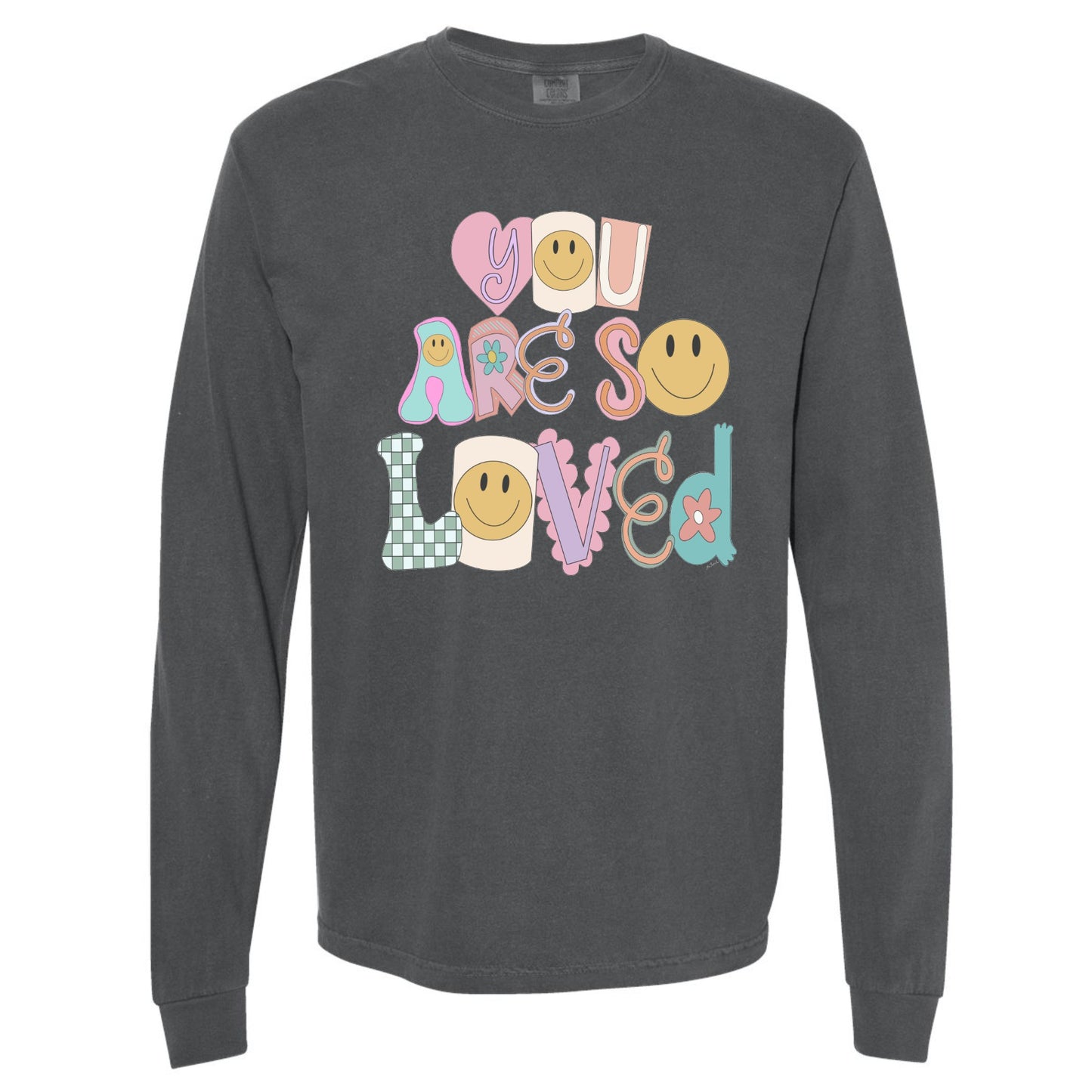 You Are So Loved Long Sleeve Tee